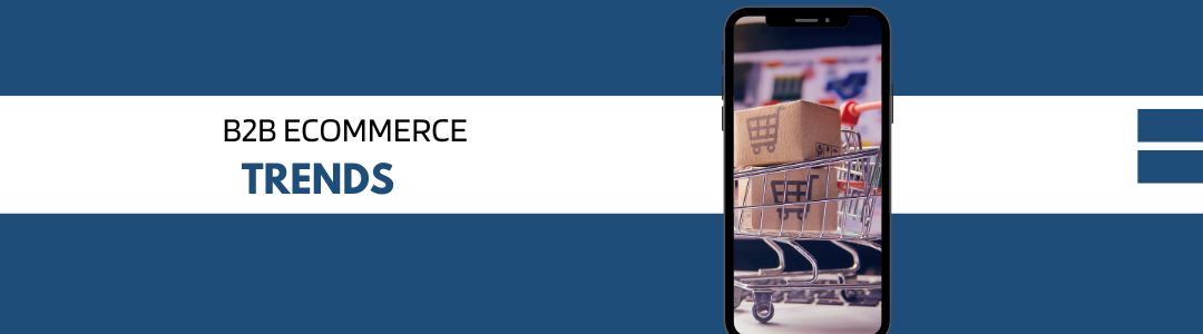 Top 8 B2B Ecommerce Trends to Watch in 2025